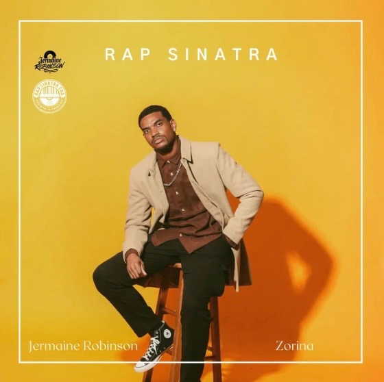 Jermaine Robinson’s Newest Single ‘Rap Sinatra’ Shines a Bright Light on Authenticity